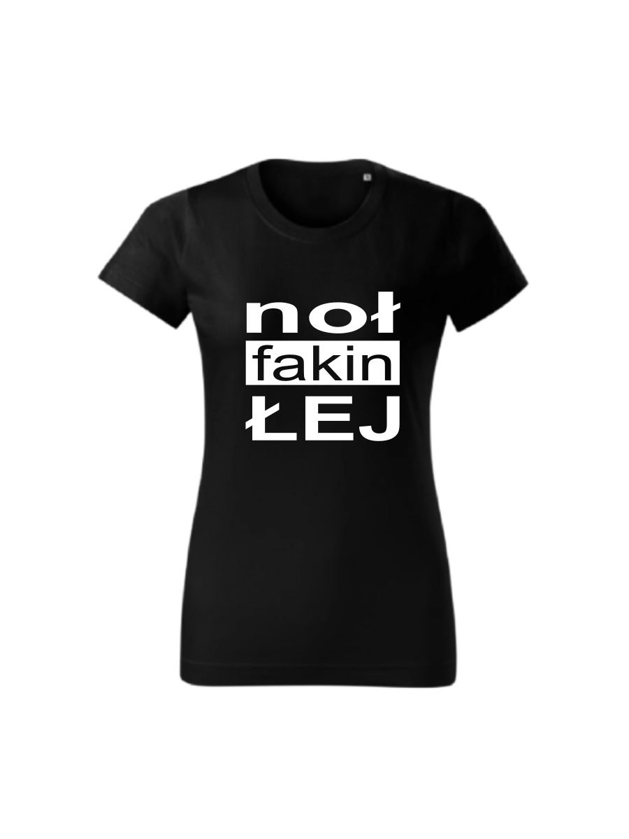 Koszulka Noł fakin łej.