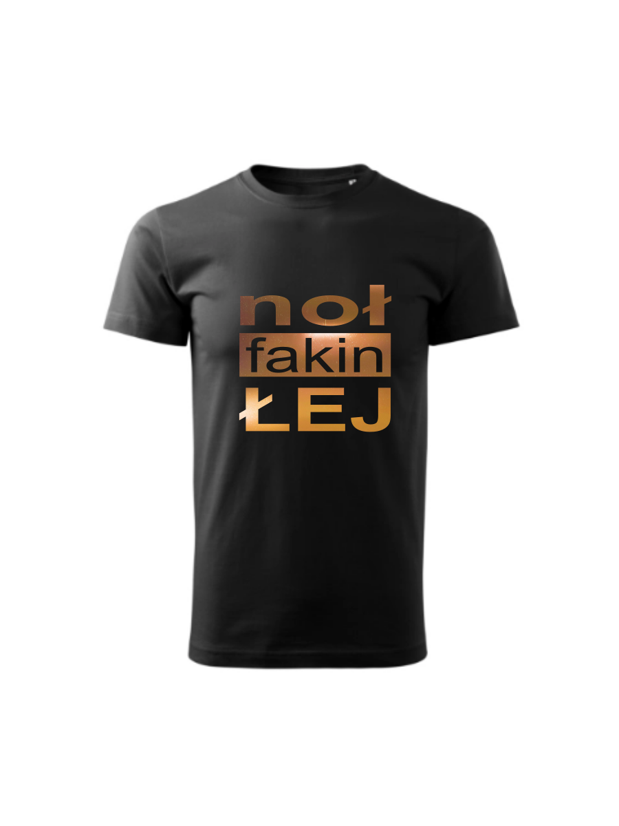 Koszulka Noł fakin łej.