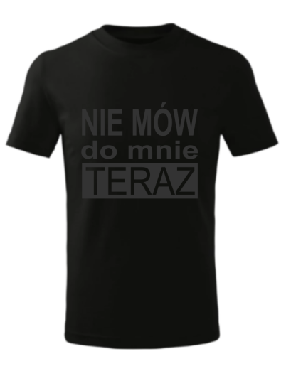 Koszulka Nie Mów Do Mnie... 2