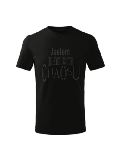 Koszulka Jestem Panem Chaosu. 2