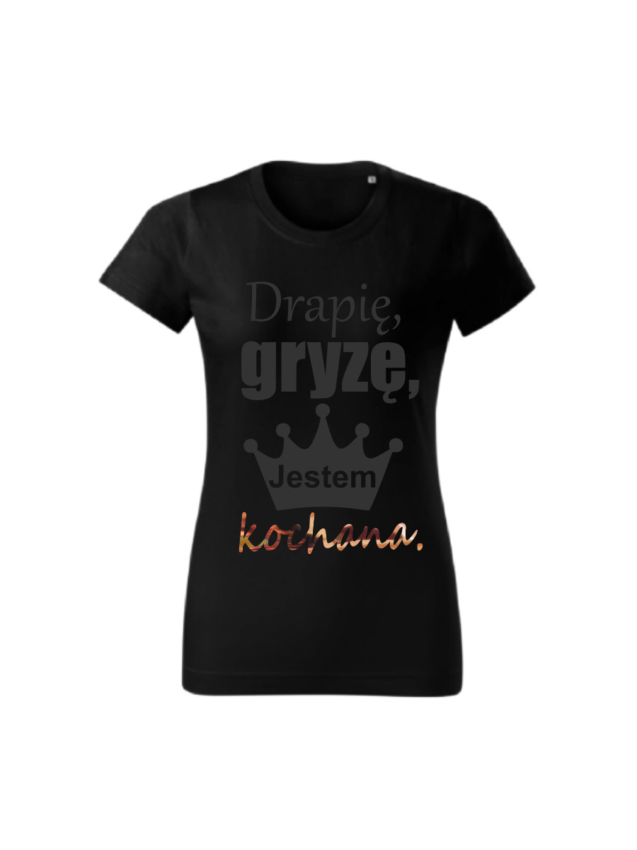 Koszulka Drapię, Gryzę, Jestem Kochana.