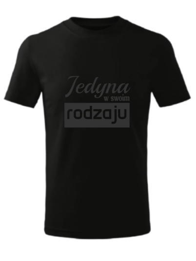 Koszulka Jedyna w swoim... 2