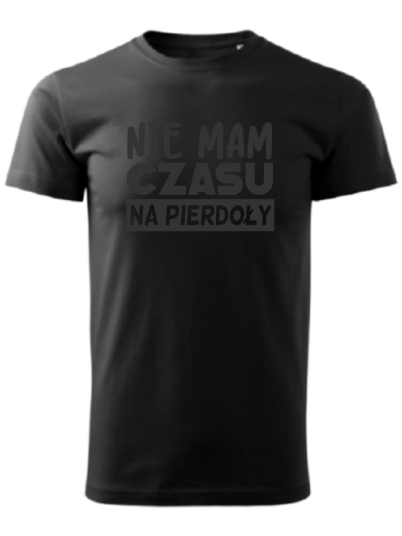 Koszulka Nie Mam Czasu Na... 2